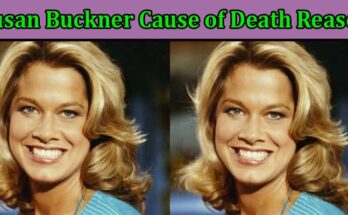 Latest News Susan Buckner Cause of Death Reason