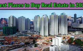 How to Choose the Best Places to Buy Real Estate in 2024
